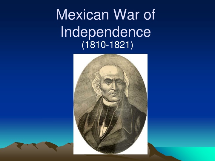 Mexican War of Independence (1810-1821): A Historical Journey