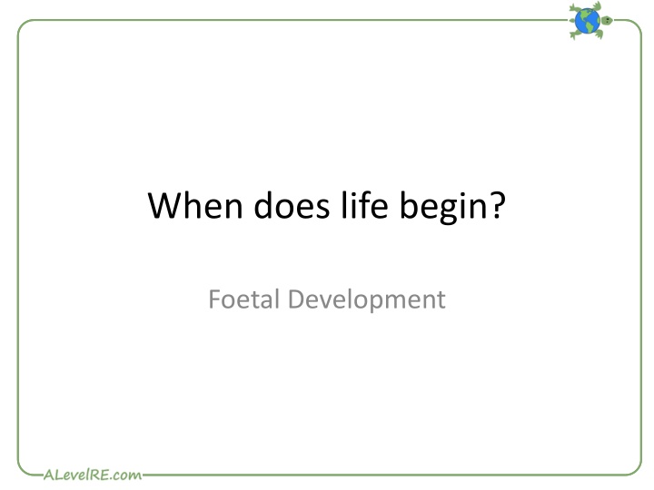 when Life Begins: Key Points in the Abortion Debate
