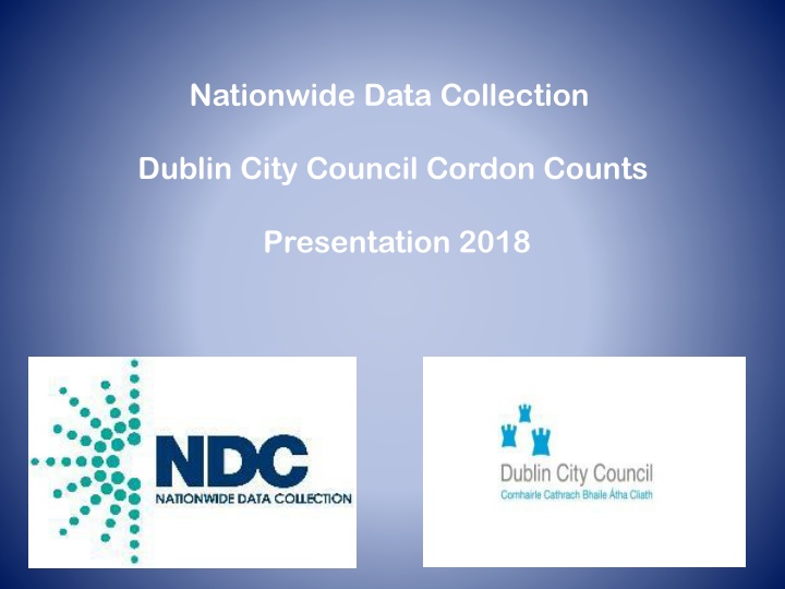 Dublin City Council Cordon Counts Presentation 2018 Overview
