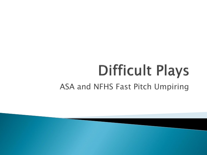 ASA and NFHS Fast Pitch Umpiring Rules