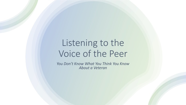 The Unique Role of Veteran Peers