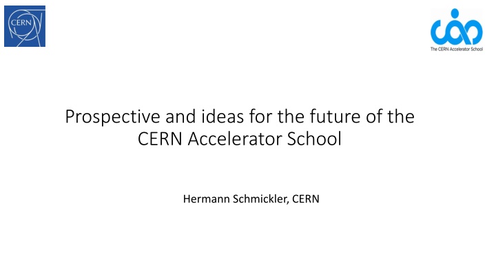 Future Prospects and Evolving Ideas for the CERN Accelerator School