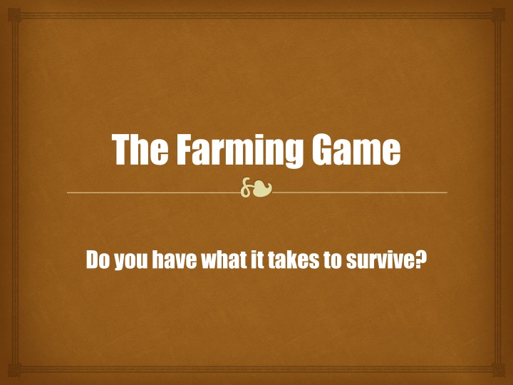 The Farming Game - Challenges and Decisions in Farm Management