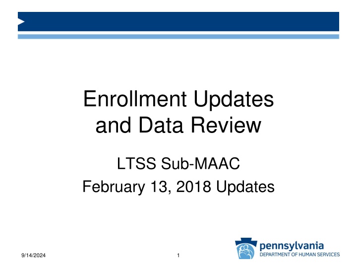 LTSS Enrollment and Updates Review