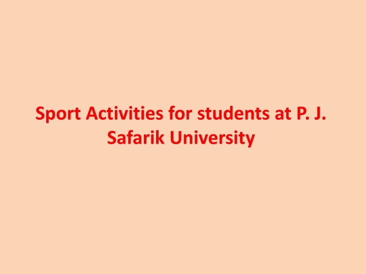 Sport Activities and Courses at P.J. Safarik University
