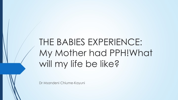 Challenges Faced by Babies in the Early Neonatal Period When Mother Had PPH