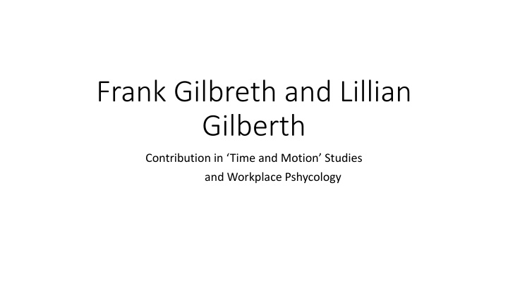 The Legacy of Frank and Lillian Gilbreth in Management Studies