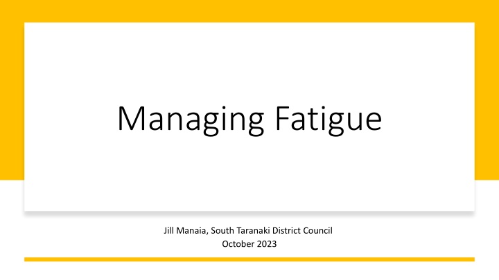 Managing Fatigue: Insights and Risks