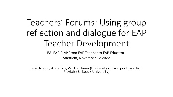 Enhancing EAP Teacher Development Through Teachers Forums and Group Reflection