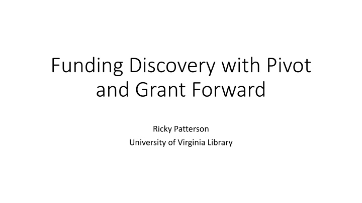 Funding Discovery with Pivot and Grant Forward Workshop Overview