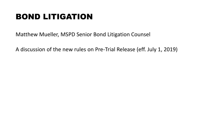New Rules on Pre-Trial Release in Bond Litigation