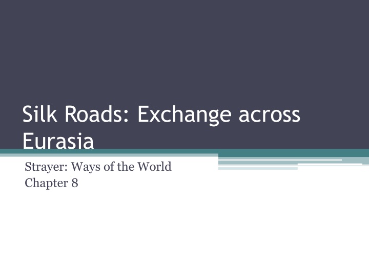 Trade and Exchange Along the Silk Roads in Ancient Eurasia
