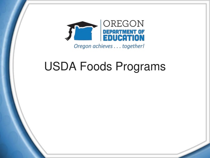 Overview of USDA Foods Programs and Delivery Methods