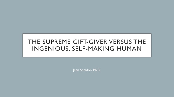 The Supreme Gift-Giver vs. The Ingenious Self: Exploring Moral Principles in Creation.