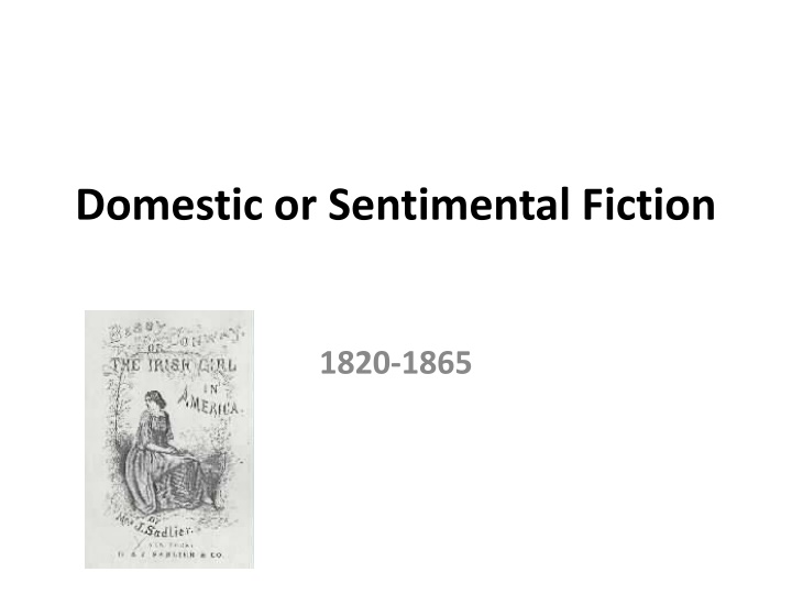 Exploring the World of Domestic and Sentimental Fiction (1820-1865)