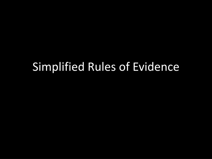 Simplified Rules of Evidence in Trial Proceedings