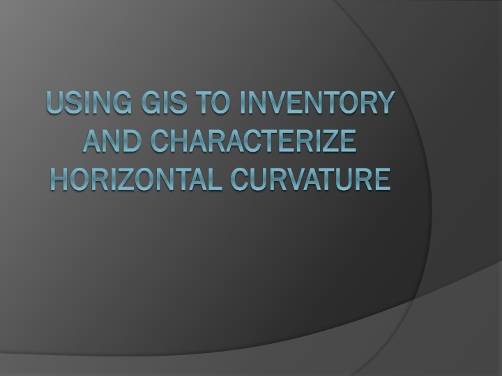 Automated Tool for Inventorying and Characterizing Horizontal Curvature in Roadways