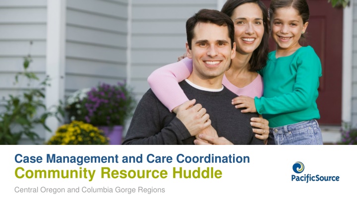 Comprehensive Case Management and Care Coordination in Central Oregon and Columbia Gorge Regions