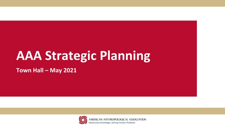 AAA Strategic Planning Town Hall May 2021 Overview