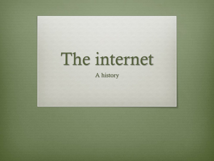 The History of the Internet