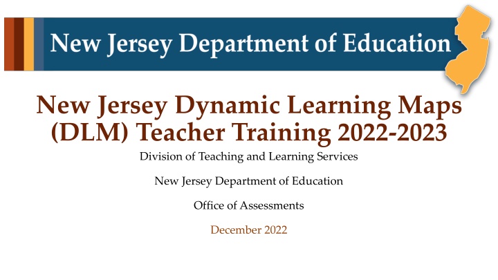 New Jersey Dynamic Learning Maps (DLM) Teacher Training 2022-2023 Overview