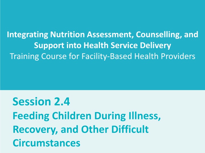 Integrating Nutrition Assessment and Counseling for Child Feeding During Illness