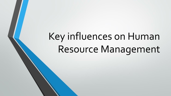 Key Influences on Human Resource Management Stakeholders and Responsibilities