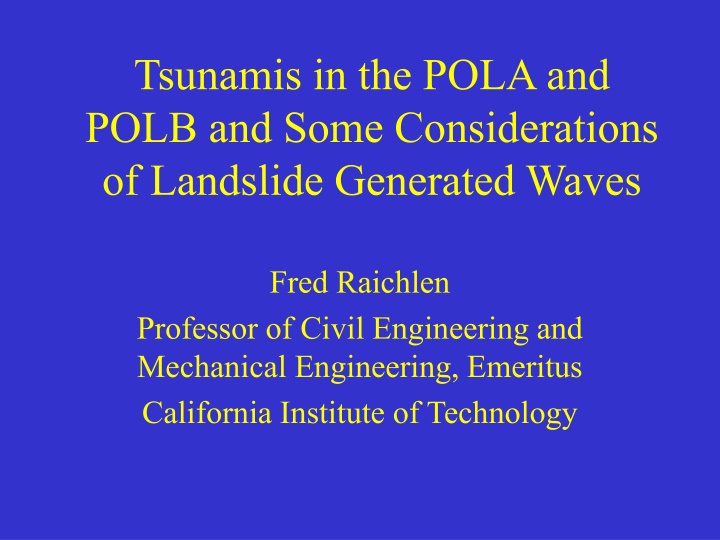 Tsunamis in the POLA and POLB: Wave Interactions and Considerations