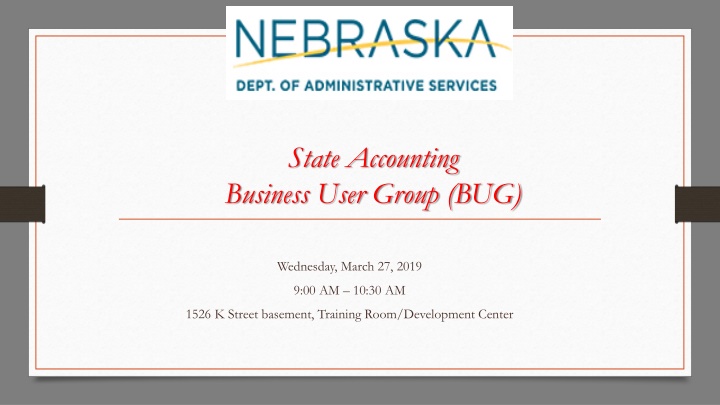 State Accounting Business User Group (BUG) Meeting Agenda - March 27, 2019