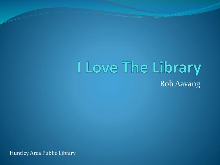 Rob Aavang Huntley Area Public Library Review and Rating