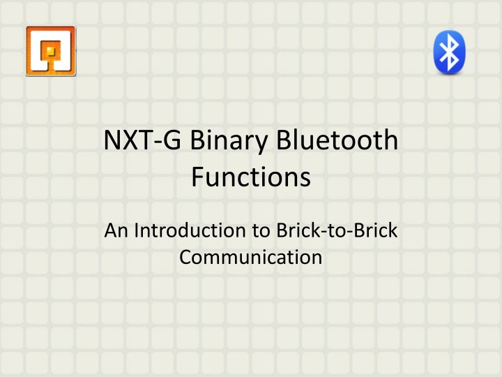 Introduction to NXT-G Binary Bluetooth Functions for Brick-to-Brick Communication