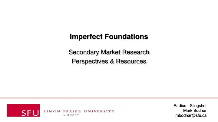 Imperfect Foundations in Secondary Market Research Perspectives