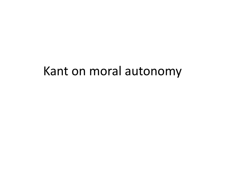 Kant on Moral Autonomy: Insights on Duty and Inclination