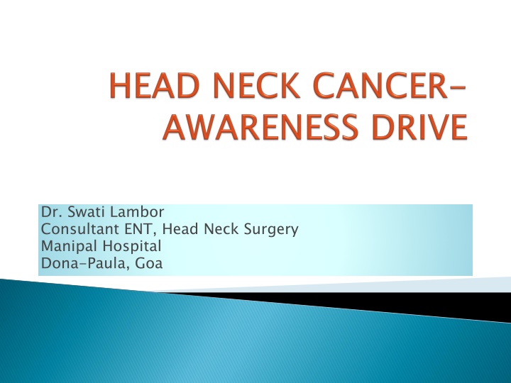 Comprehensive Overview of Head and Neck Cancer by Dr. Swati Lambor, ENT Consultant