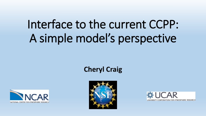 The Interface to the Current CCPP: A Simple Model's Perspective