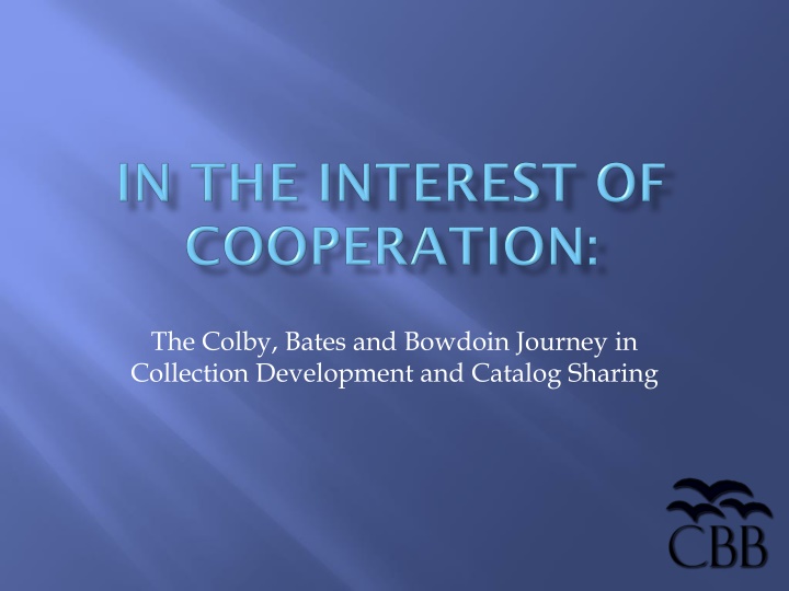 Enhancing Collection Development and Catalog Sharing at Colby, Bates, and Bowdoin Libraries