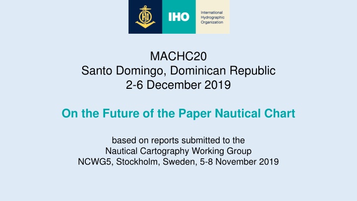 Insights on the Future of Paper Nautical Charts from NCWG5 Reports