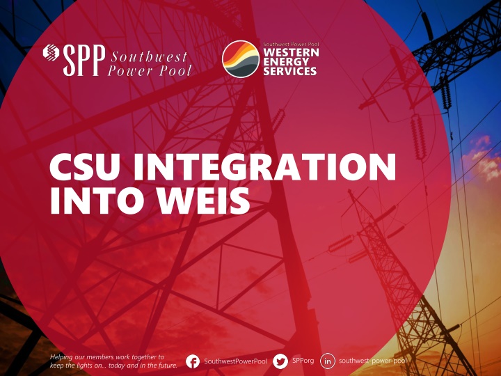 CSU Integration into WEIS: Testing and Communication Plan Overview