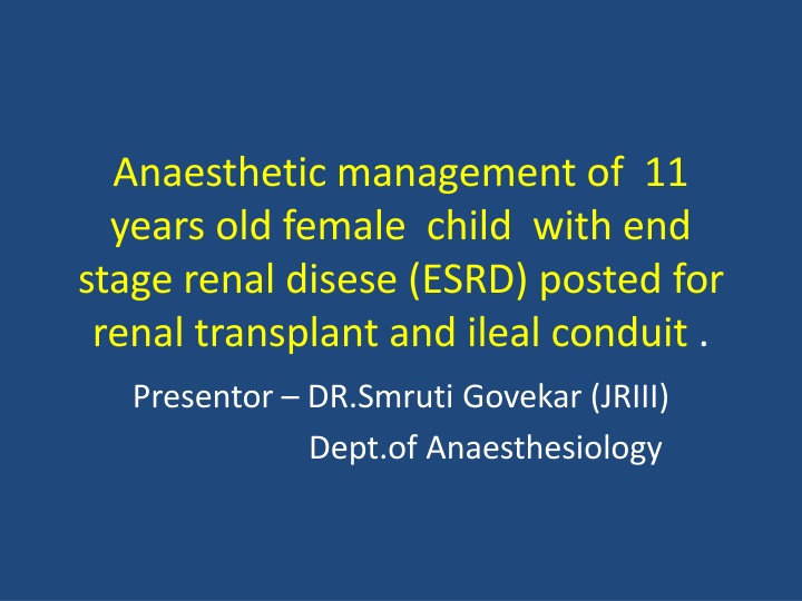 Anaesthetic Management of 11-Year-Old Female with End-Stage Renal Disease (ESRD) for Renal Transplant and Ileal Conduit