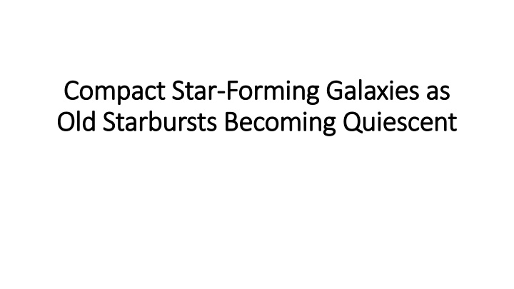 Evolution of Compact Star-Forming Galaxies and Quiescent Galaxies