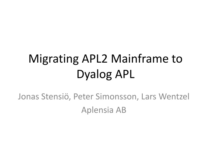 Migrating APL2 Mainframe to Dyalog APL in Volvo Cars Hercules System
