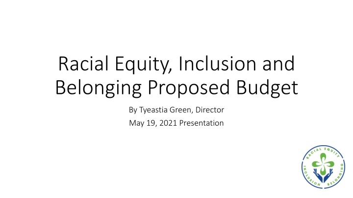 Proposed Budget for Racial Equity, Inclusion, and Belonging Initiatives