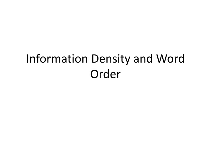 Word Order and Information Density in Language
