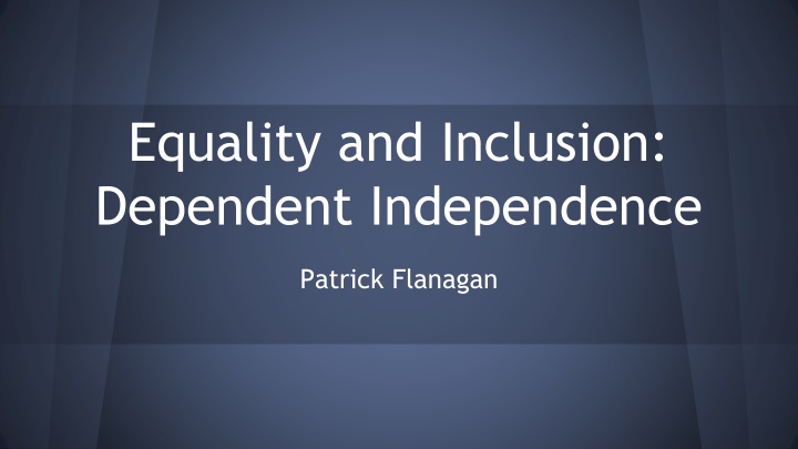 Equality and Inclusion: Path to Independence