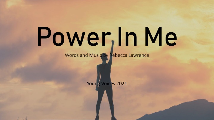Empowering Lyrics of 'Power In Me' by Rebecca Lawrence - Young Voices 2021