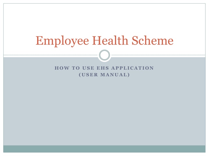 Employee Health Scheme: How to Use EHS Application User Manual