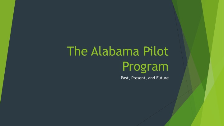 The Alabama Pilot Program: Past, Present, and Future