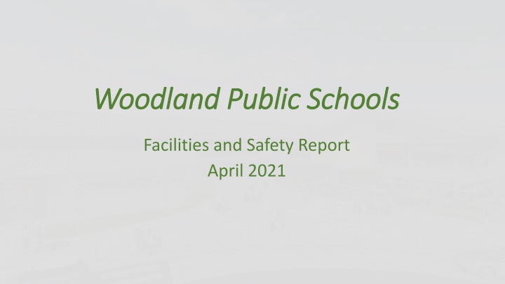 Woodland Public Schools Facilities and Safety Report April 2021