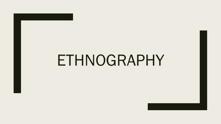 Ethnography: Documenting Everyday Experiences