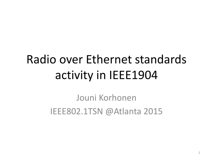 Standards Development for Radio over Ethernet in IEEE1904